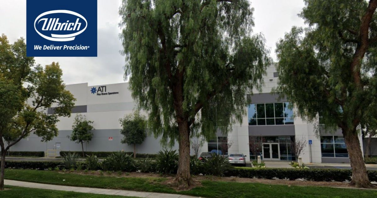Ulbrich Acquires Pico Rivera Facility from ATI… Ulbrich